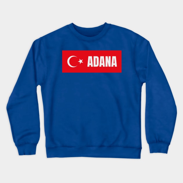 Adana City in Turkish Flag Crewneck Sweatshirt by aybe7elf